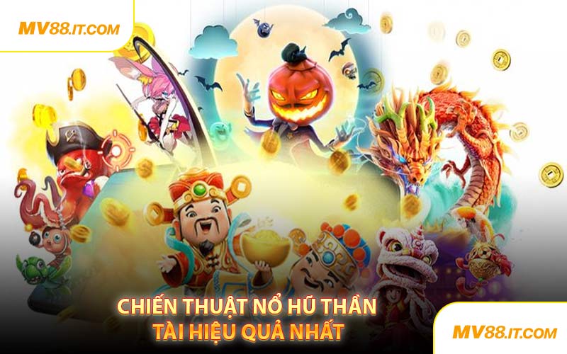 Chiến Thuật Nổ Hũ Thần Tài Hiệu Quả Nhất