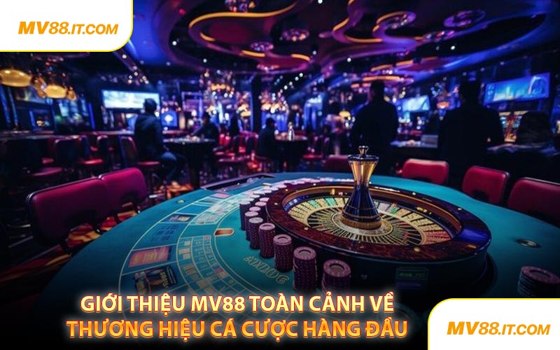 Giới Thiệu MV88 Toàn Cảnh Về Thương Hiệu Cá Cược Hàng Đầu