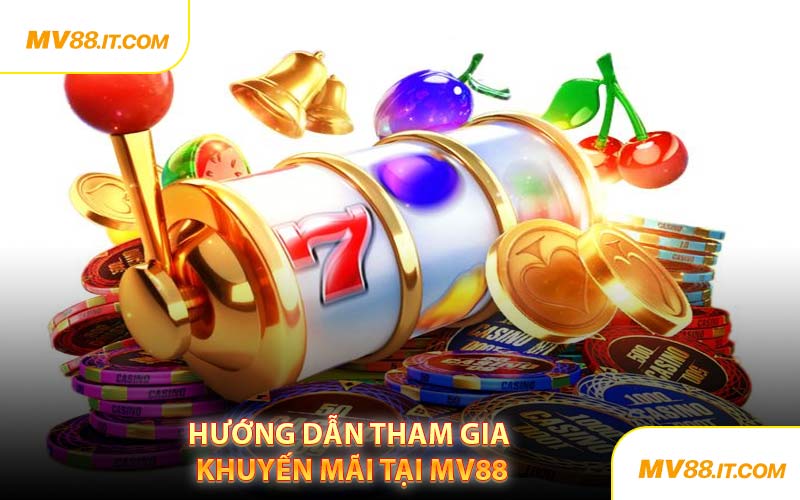 Hướng Dẫn Tham Gia Khuyến Mãi Tại MV88