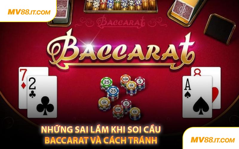 Những Sai Lầm Khi Soi Cầu Baccarat Và Cách Tránh