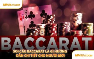 Soi Cầu Baccarat Là Gì Hướng Dẫn Chi Tiết Cho Người Mới